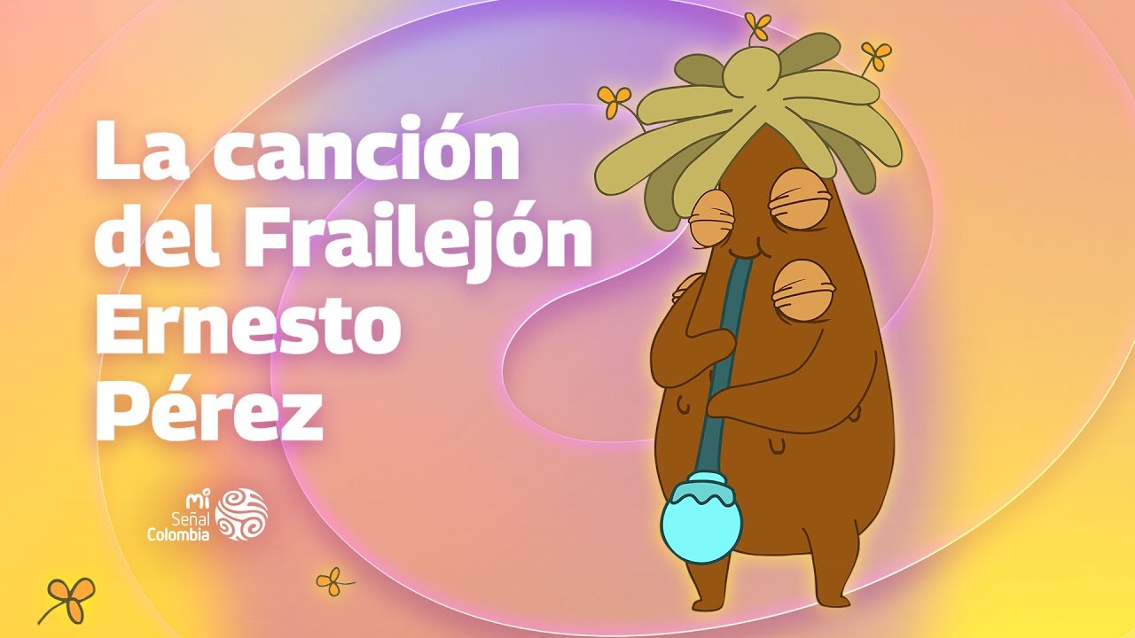 ¿Cuál es la canción del frailejón de Ernesto Pérez? ¿Cuál es la canción del frailejón de Ernesto Pérez?